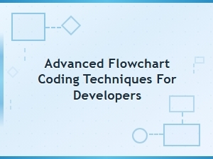 Advanced Flowchart Coding Techniques for Developers: Process Logic Guide